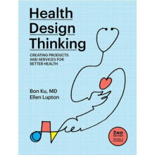 Health Design Thinking, second edition - Ellen Lupton - book