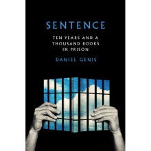 Sentence : Ten Years and a Thousand Books in Prison - Daniel Genis - book