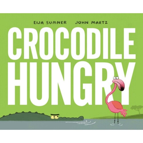 Crocodile Hungry - John Martz - book