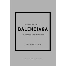 Little Book of Balenciaga : The Story of the Iconic Fashion House - Emmanuelle Dirix - book