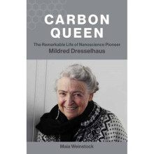 Carbon Queen : The Remarkable Life of Nanoscience Pioneer Mildred Dresselhaus - Maia Weinstock - book