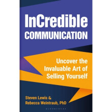 InCredible Communication : Uncover the Invaluable Art of Selling Yourself - Steven Lewis - book