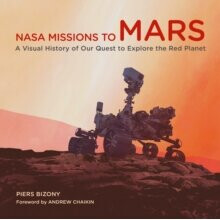 NASA Missions to Mars : A Visual History of Our Quest to Explore the Red Planet - Andrew Chaikin - book