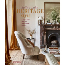 Heritage Style : A Fresh New Take on Traditional Design - Selina Lake - book