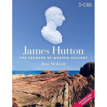 James Hutton : The Founder of Modern Geology - Alan McKirdy - book