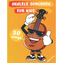 Ukulele Songbook for Kids: 50 Easy to Learn Songs for Beginners & Children (Book Contains: Sheet Music, Tabs, Chords, Lyrics)