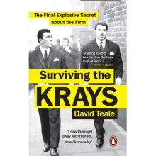 Surviving the Krays : The Final Explosive Secret about the Firm - David Teale - book