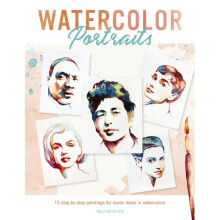 Watercolor Portraits : 15 step-by-step paintings for iconic faces in watercolors - Nelli Andrejew - book