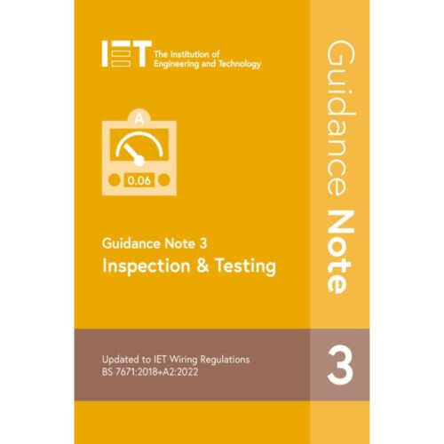 Guidance Note 3: Inspection & Testing - The Institution of Engineering and Technology - book
