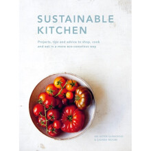 Sustainable Kitchen : Projects, tips and advice to shop, cook and eat in a more eco-conscious way Volume 4 - Abi Aspen Glencross - book