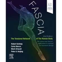 Fascia: The Tensional Network of the Human Body : The science and clinical applications in manual and movement therapy - - book