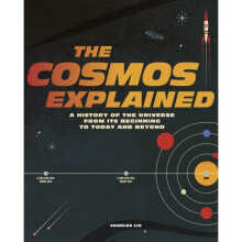 The Cosmos Explained : A history of the universe from its beginning to today and beyond - Charles Liu - book