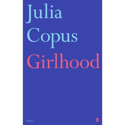 Girlhood - Julia Copus - book