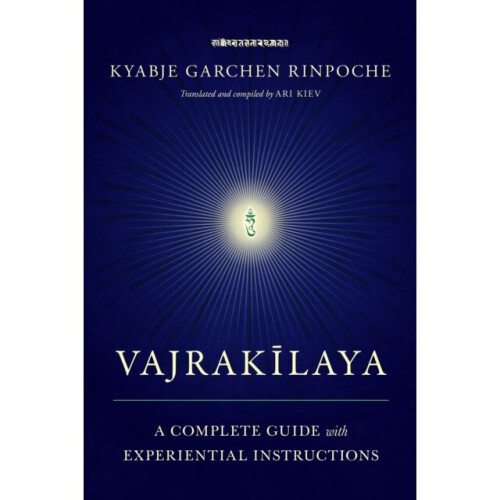 Vajrakilaya : A Complete Guide with Experiential Instructions - Ari Kiev - book