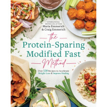 The Protein-sparing Modified Fast Method : Over 100 Recipes to Accelerate Weight Loss & Improve Healing - Maria Emmerich - book