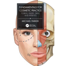 Fundamentals for Cosmetic Practice : Toxins, Fillers, Skin, and Patients - Michael Parker - book