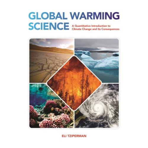 Global Warming Science : A Quantitative Introduction to Climate Change and Its Consequences - Eli Tziperman - book