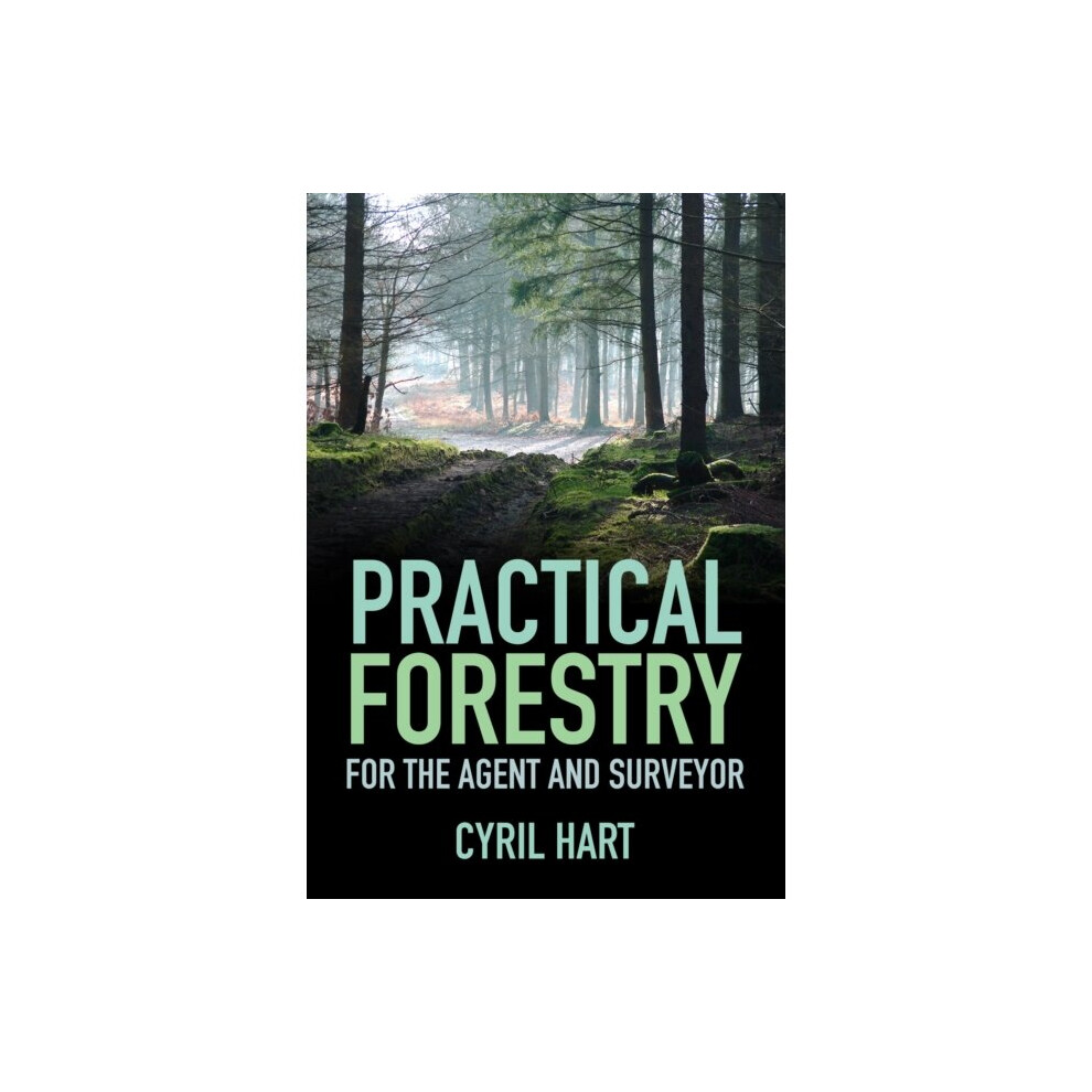 Practical Forestry : For the Agent and Surveyor - Cyril Hart - book