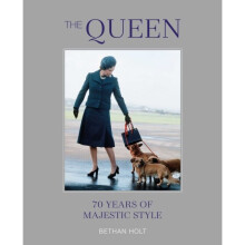 The Queen: 70 years of Majestic Style - Bethan Holt - book