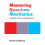 Mastering Quantum Mechanics : Essentials, Theory, and Applications - Barton Zwiebach - book 1
