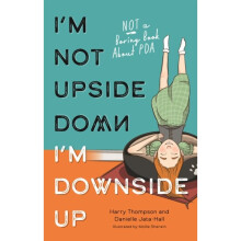 I'm Not Upside Down, I'm Downside Up : Not a Boring Book About PDA - Harry Thompson - book