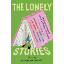 The Lonely Stories : 22 Celebrated Writers on the Joys & Struggles of Being Alone - Natalie Eve Garrett - book