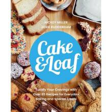 Cake & Loaf : Satisfy Your Cravings with Over 85 Recipes for Everyday Baking and Sweet Treats - Josie Rudderham - book