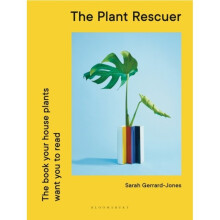 The Plant Rescuer : The book your houseplants want you to read - Sarah Gerrard-Jones - book
