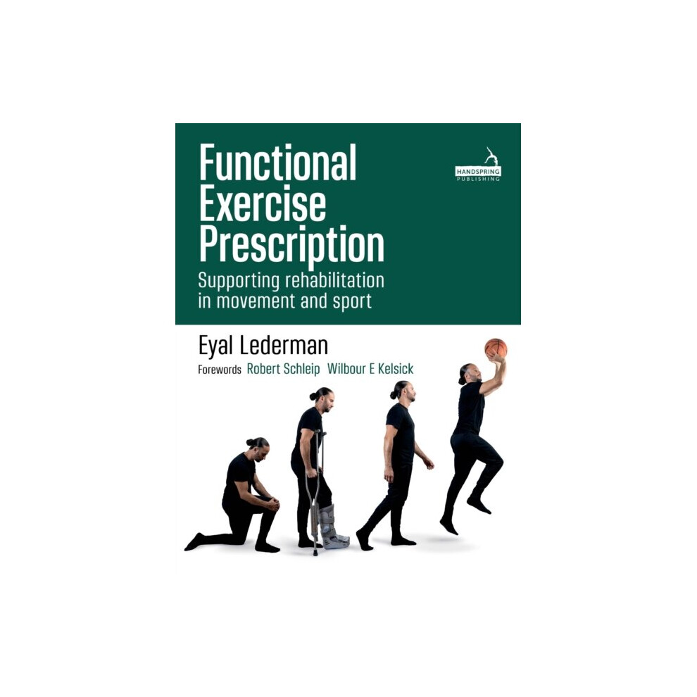 Functional Exercise Prescription : Supporting rehabilitation in movement and sport - Eyal Lederman - book