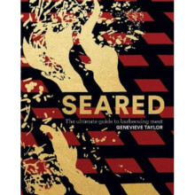 Seared : The Ultimate Guide to Barbecuing Meat - Genevieve Taylor - book