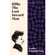 Rilke: The Last Inward Man - Lesley Chamberlain - book