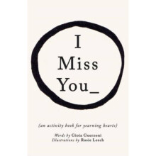 I Miss You : Activities for yearning hearts - Gioia Guerzoni - book