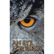 An Eye for Birds - Bruce Kendrick - book