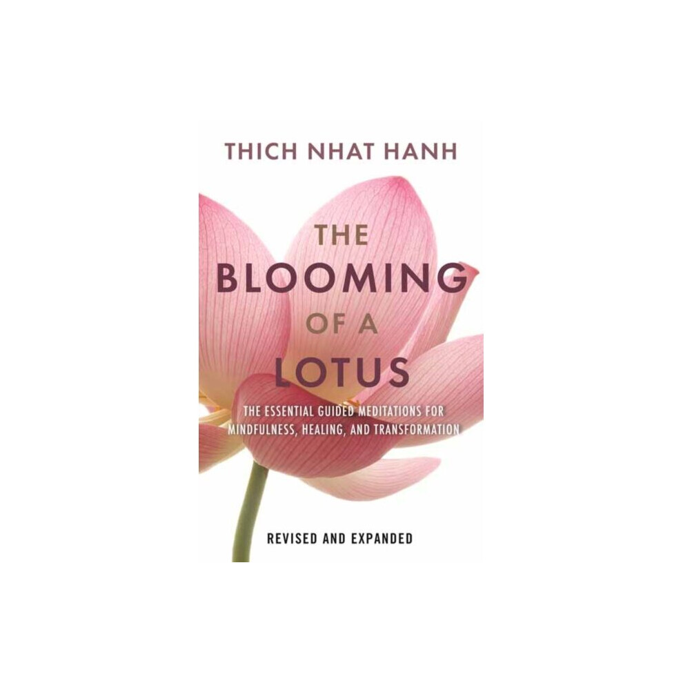 The Blooming of a Lotus : Essential Guided Meditations for Mindfulness, Healing, and Transformation - Thich Nhat Hanh - book