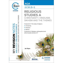 My Revision Notes: AQA GCSE (9-1) Religious Studies Specification A Christianity, Hinduism, Sikhism and the Religious, Philosophical and Ethical Them