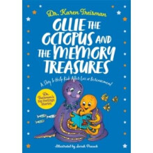 Ollie the Octopus and the Memory Treasures : A Story to Help Kids After Loss or Bereavement - Dr Karen Clinical Psychologist trainer & author Treisma