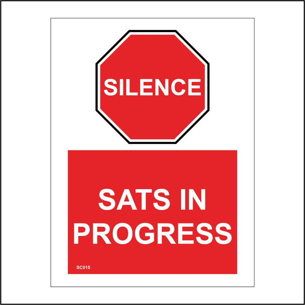 (450 x 600mm - 18 x 24, E - 3mm Standard Foamex Foamboard) SC015 Silence Sats In Progress Sign  Education Test Students Study Learn Academy 450mm x 60-image-OPC-P976JD5-NEW
