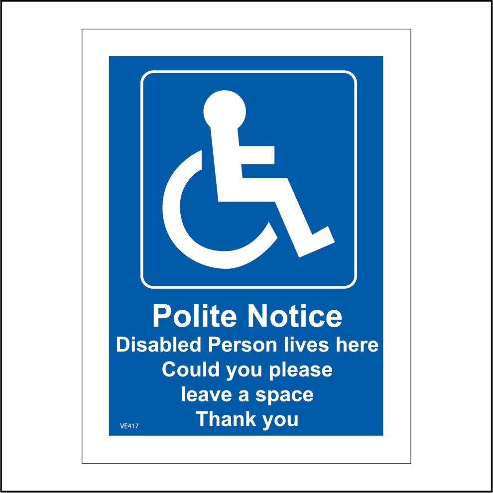 (200 x 300mm - 8 x 12, E - 3mm Standard Foamex Foamboard) VE417 Polite Notice Disabled Person Here Please Leave Space Sign Blue Badge Area 450mm x 600-image-OPC-P976QCB-NEW