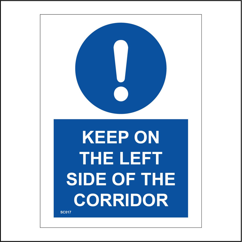 (450 x 600mm - 18 x 24, E - 3mm Standard Foamex Foamboard) SC017 Keep On The Left Side Of The Corridor Sign Students School Walkway 450mm x 600mm B --image-OPC-P976RFF-NEW