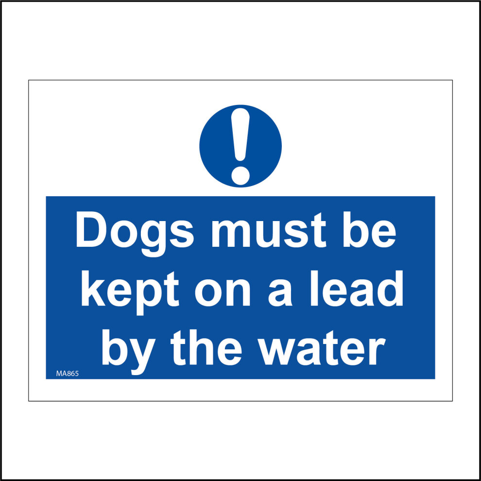 (300 x 200mm - 12 x 8, G - 10mm Extra Heavy Duty Foamex Foamboard) MA865 Dogs Must Be Kept On A Lead By The Water Sign Leash Designated Area 600mm x 4-image-OPC-P976WDP-NEW