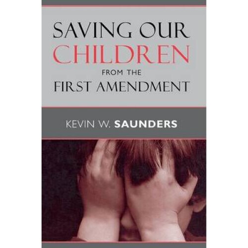 Saving Our Children from the First Amendment Critical America Series