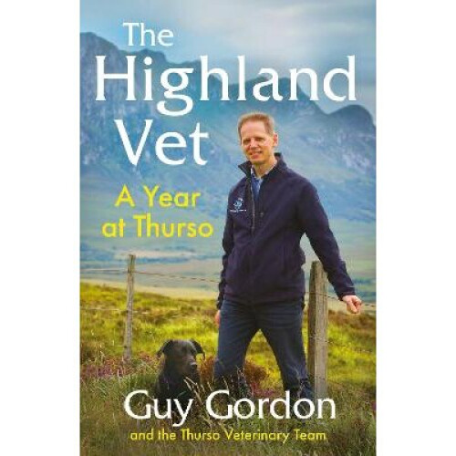 The Highland Vet: A Year at Thurso