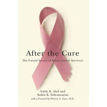 After the Cure The Untold Stories of Breast Cancer Survivors
