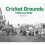 Cricket Grounds Then and Now 1