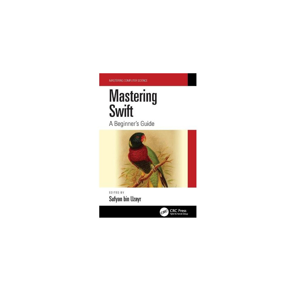 Mastering Swift: A Beginner's Guide (Mastering Computer Science)
