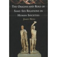 The Origins and Role of SameSex Relations in Human Societies