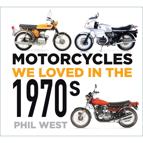 Motorcycles We Loved in the 1970s