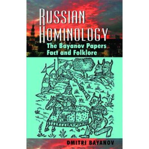 Russian Hominology The Bayanov Papers  Fact  Folklore