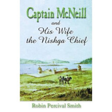 Captain McNeill and His Wife the Nishga Chief