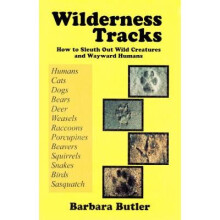 Wilderness Tracks How to Sleuth Out Wild Creatures and Wayward Humans